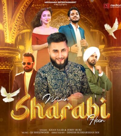 MAIN SHARABI​ ⁠: Khan Saab | Jerry Burj | DJ Sheizwood | Latest Hindi Songs