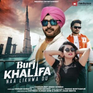 Burj Khalifa Naa Likhwa Du : Charanjeet Singh Sondhi | Latest Punjabi Songs 2023 | New DJ Dance Song