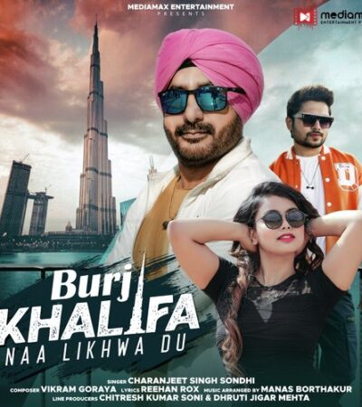 Burj Khalifa Naa Likhwa Du : Charanjeet Singh Sondhi | Latest Punjabi Songs 2023 | New DJ Dance Song
