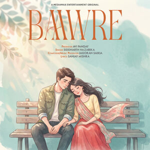 BAAWRE | Beautiful love Song | Siddharth Hazarika | Jagoran Saikia